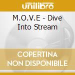 M.O.V.E - Dive Into Stream cd