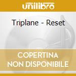 Triplane - Reset cd