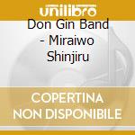 Don Gin Band - Miraiwo Shinjiru cd