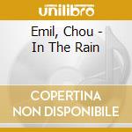 Emil, Chou - In The Rain cd