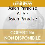 Asian Paradise All S - Asian Paradise cd