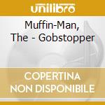 Muffin-Man, The - Gobstopper cd