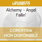Alchemy - Angel Fallin' cd