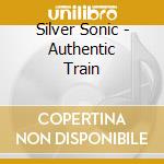 Silver Sonic - Authentic Train cd