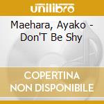 Maehara, Ayako - Don'T Be Shy cd