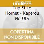 Trip Shite Hornet - Kagerou No Uta cd