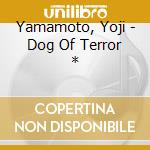 Yamamoto, Yoji - Dog Of Terror * cd