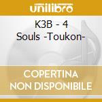 K3B - 4 Souls -Toukon- cd
