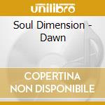 Soul Dimension - Dawn cd