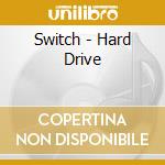 Switch - Hard Drive cd