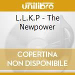 L.L.K.P - The Newpower cd