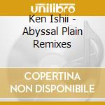 Ken Ishii - Abyssal Plain Remixes cd