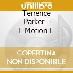 Terrence Parker - E-Motion-L cd