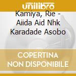 Kamiya, Rie - Aiida Aid Nhk Karadade Asobo cd