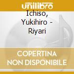 Ichiso, Yukihiro - Riyari cd