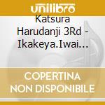 Katsura Harudanji 3Rd - Ikakeya.Iwai Noshi.Mameya cd musicale di Katsura Harudanji 3Rd