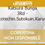 Katsura Bunga 3Rd - Chiritotechin.Sutokuin.Karuwaza cd musicale di Katsura Bunga 3Rd