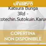 Katsura Bunga 3Rd - Chiritotechin.Sutokuin.Karuwaza cd