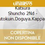 Katsura Shuncho 2Nd - Sutokuin.Doguya.Kappa No Sara.Ichimonbue cd