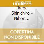 Ikebe Shinichiro - Nihon Gasshokyoku Zenshu Ueberun Ike cd musicale di Ikebe Shinichiro