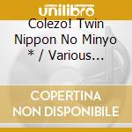 Colezo! Twin Nippon No Minyo * / Various (2 Cd) cd