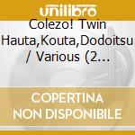 Colezo! Twin Hauta,Kouta,Dodoitsu / Various (2 Cd) cd musicale di Various