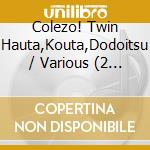 Colezo! Twin Hauta,Kouta,Dodoitsu / Various (2 Cd) cd