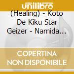 (Healing) - Koto De Kiku Star Geizer - Namida Ga Kirari cd
