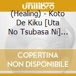 (Healing) - Koto De Kiku [Uta No Tsubasa Ni] Classic Collection cd