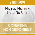 Miyagi, Michio - Haru No Umi cd musicale di Miyagi, Michio
