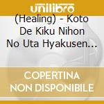 (Healing) - Koto De Kiku Nihon No Uta Hyakusen 9 cd
