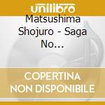Matsushima Shojuro - Saga No Haru.Sumiyoshi Odori.Tsuru No Kotobuki.Hatsuharu No Fu cd