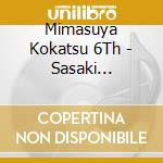 Mimasuya Kokatsu 6Th - Sasaki Seidan.Tsubozan.Ochakumi cd