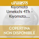 Kiyomoto Umekichi 4Th - Kiyomoto Umekichi 4Th Shigei No Sekai (2 Cd) cd