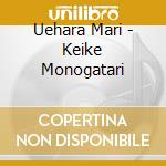 Uehara Mari - Keike Monogatari cd
