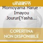 Momoyama Harue - Imayou Joururi[Yasha Hime] cd