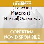 (Teaching Materials) - Musical[Ousama No Mimi Ha Roba No Mimi][Mitsubachi Maya][Omusubi Kororin cd