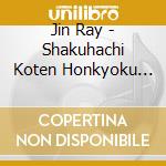 Jin Ray - Shakuhachi Koten Honkyoku Jin Ray cd musicale