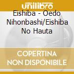 Eishiba - Oedo Nihonbashi/Eishiba No Hauta cd