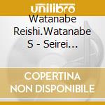 Watanabe Reishi.Watanabe S - Seirei Renbo cd