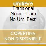 Traditional Music - Haru No Umi Best cd