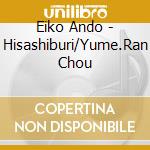 Eiko Ando - Hisashiburi/Yume.Ran Chou cd musicale di Ando, Eiko