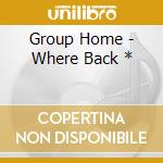 Group Home - Where Back * cd