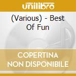 (Various) - Best Of Fun cd