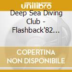Deep Sea Diving Club - Flashback'82 Feat. Rinne cd