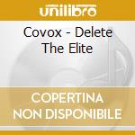 Covox - Delete The Elite cd