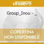 Group_Inou - _ cd musicale di Group_Inou