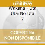 Wakana - Uta Utai No Uta 2 cd