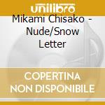Mikami Chisako - Nude/Snow Letter cd