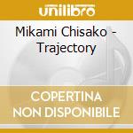 Mikami Chisako - Trajectory cd
